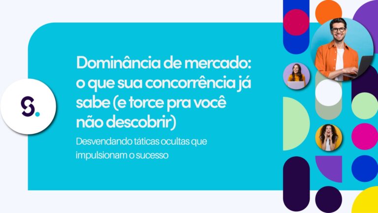 Dominância de mercado: o que sua concorrência já sabe (e torce pra você não descobrir)