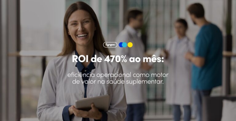 ROI de 470% ao mês: eficiência operacional como motor de valor na saúde suplementar