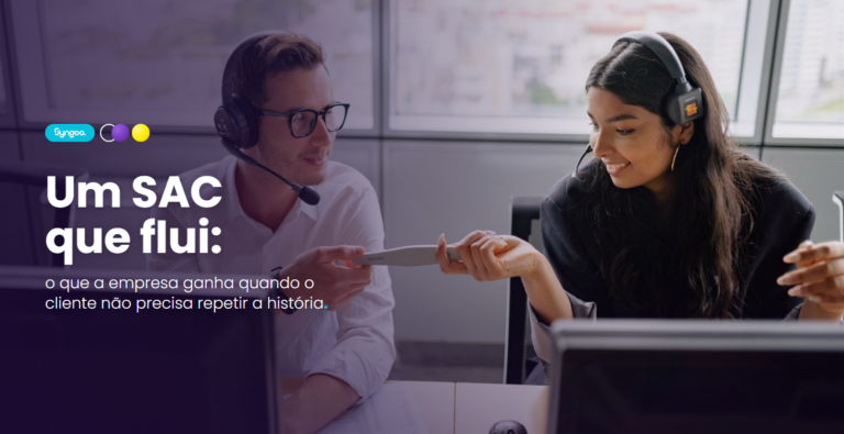 Como estruturar um SAC fluido e o que a empresa ganha com isso?